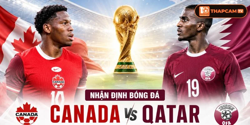 Soi kèo nhà cái Canada vs Qatar tại bảng K là kèo đấu mang tính sống còn.