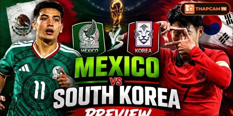 Soi kèo nhà cái Mexico vs Hàn Quốc tại bảng A là kèo đấu tranh tấm vé đi tiếp sớm.